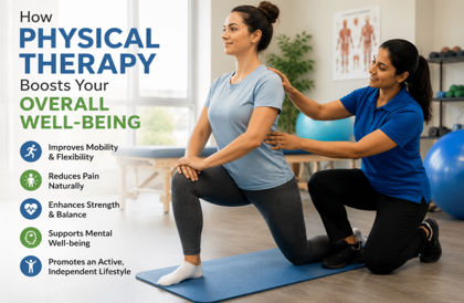 How Physical Therapy Boosts Your Overall Well-being